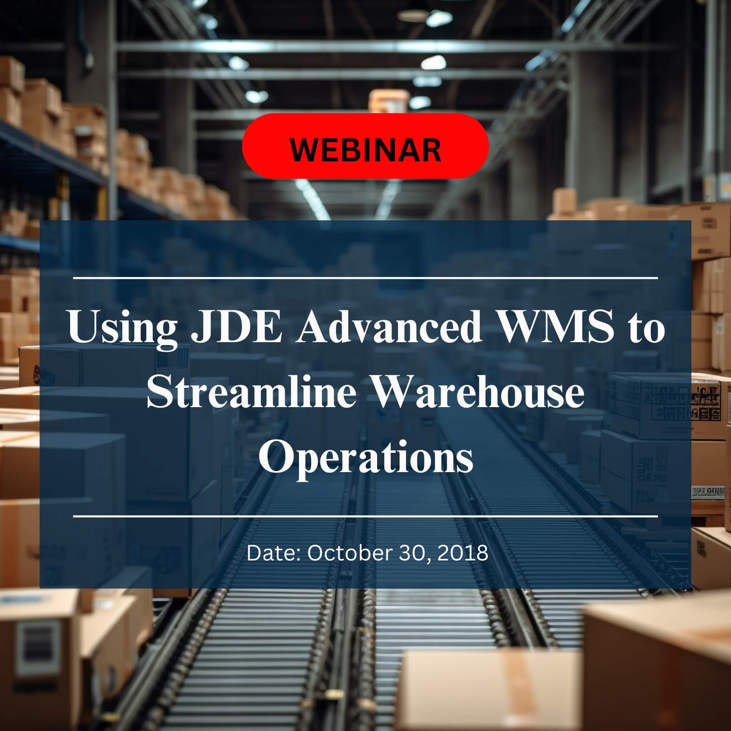 Webinar: Using JDE Advanced WMS to Streamline Warehouse Operations